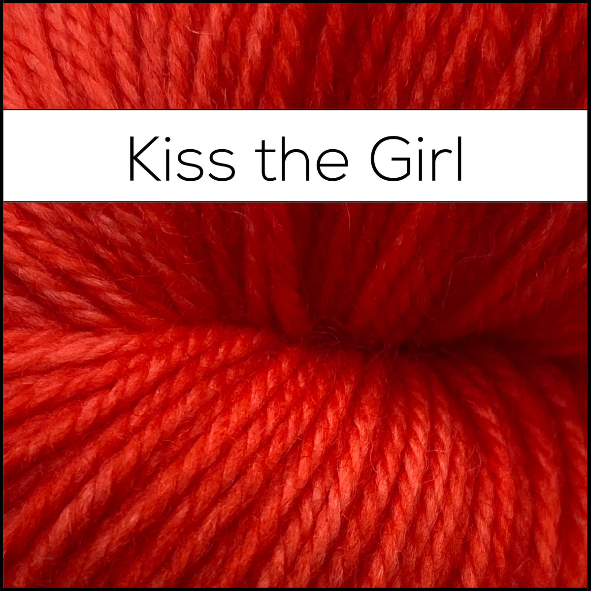 Kiss the Girl - Dye to Order
