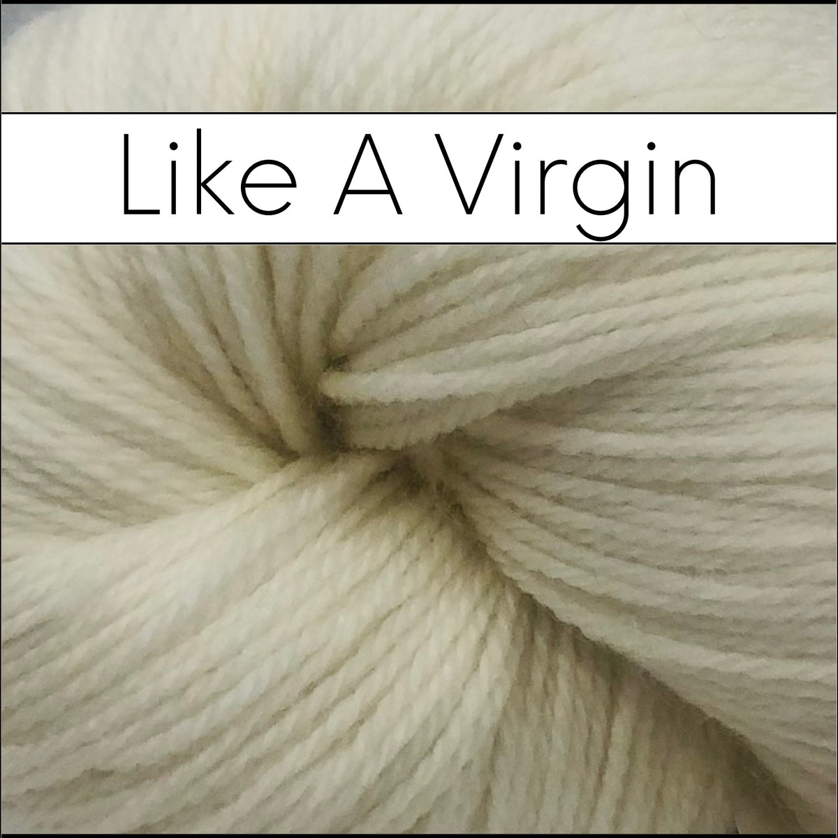 Like A Virgin - Dye to Order