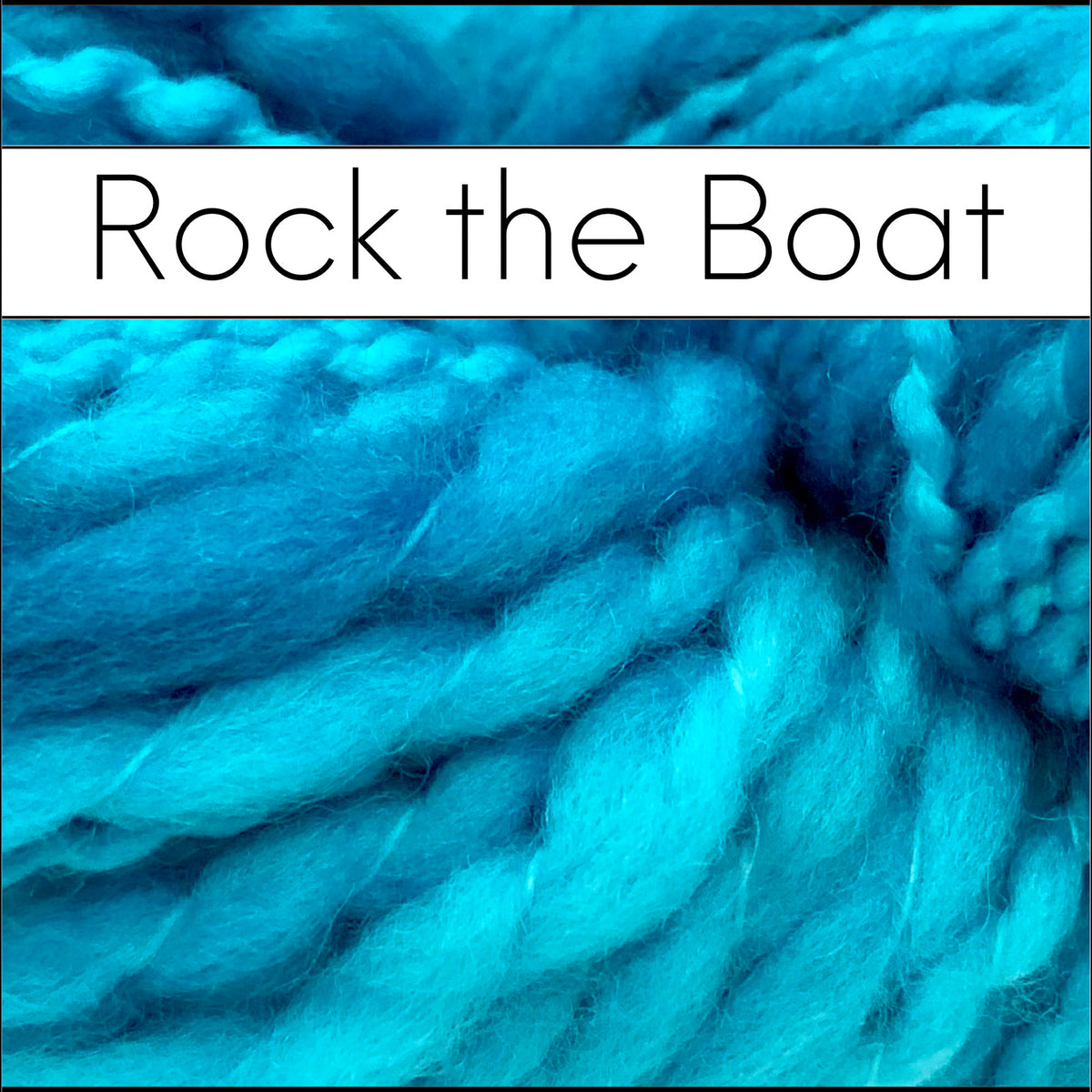 Rock the Boat - Dye to Order